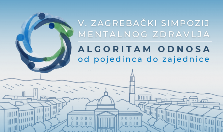 Izvještaj o V. zagrebačkom simpoziju mentalnog zdravlja "Algoritam odnosa - od pojedinca do zajednice "